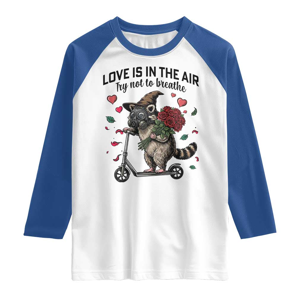 Funny Raccoon Scooter Anti Valentine Raglan Shirt Love Is In The Air Try Not To Breathe TS14 White Royal Print Your Wear