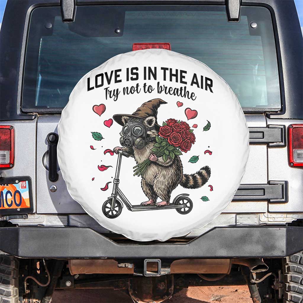 Funny Raccoon Scooter Anti Valentine Spare Tire Cover Love Is In The Air Try Not To Breathe TS14 No hole White Print Your Wear