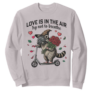 Funny Raccoon Scooter Anti Valentine Sweatshirt Love Is In The Air Try Not To Breathe TS14 Ice Gray Print Your Wear