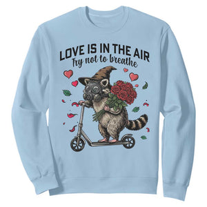 Funny Raccoon Scooter Anti Valentine Sweatshirt Love Is In The Air Try Not To Breathe TS14 Light Blue Print Your Wear