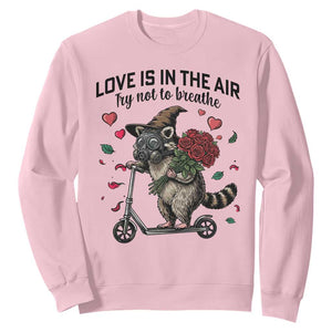 Funny Raccoon Scooter Anti Valentine Sweatshirt Love Is In The Air Try Not To Breathe TS14 Light Pink Print Your Wear