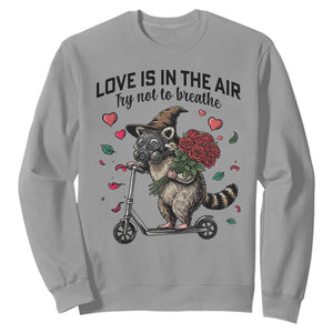 Funny Raccoon Scooter Anti Valentine Sweatshirt Love Is In The Air Try Not To Breathe TS14 Sport Gray Print Your Wear