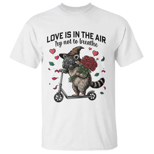 Funny Raccoon Scooter Anti Valentine T Shirt Love Is In The Air Try Not To Breathe TS14 White Print Your Wear