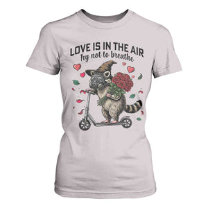 Funny Raccoon Scooter Anti Valentine T Shirt For Women Love Is In The Air Try Not To Breathe TS14 Ice Gray Print Your Wear