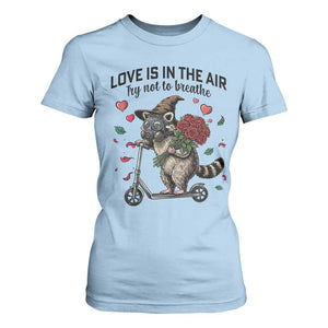 Funny Raccoon Scooter Anti Valentine T Shirt For Women Love Is In The Air Try Not To Breathe TS14 Light Blue Print Your Wear