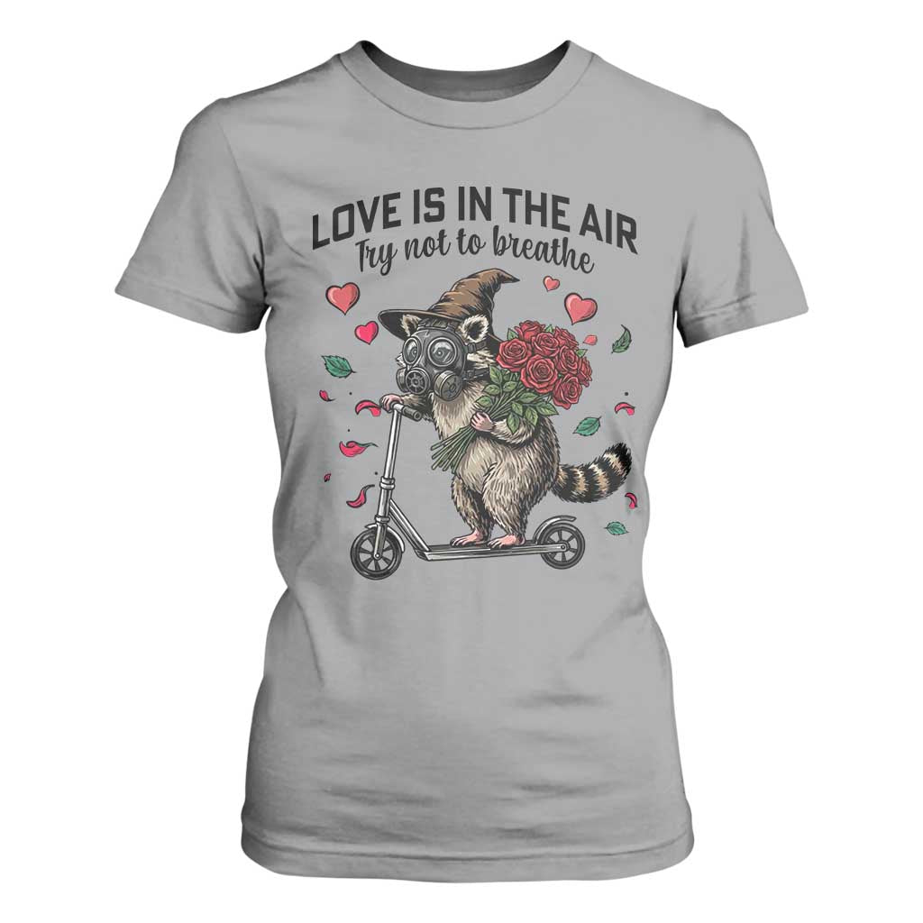 Funny Raccoon Scooter Anti Valentine T Shirt For Women Love Is In The Air Try Not To Breathe TS14 Sport Gray Print Your Wear