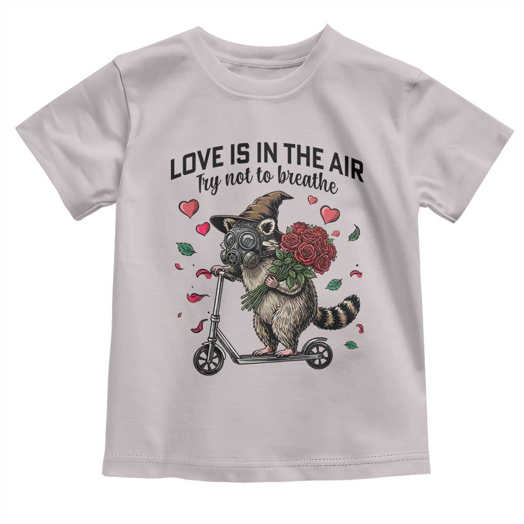 Funny Raccoon Scooter Anti Valentine Toddler T Shirt Love Is In The Air Try Not To Breathe TS14 Ice Gray Print Your Wear