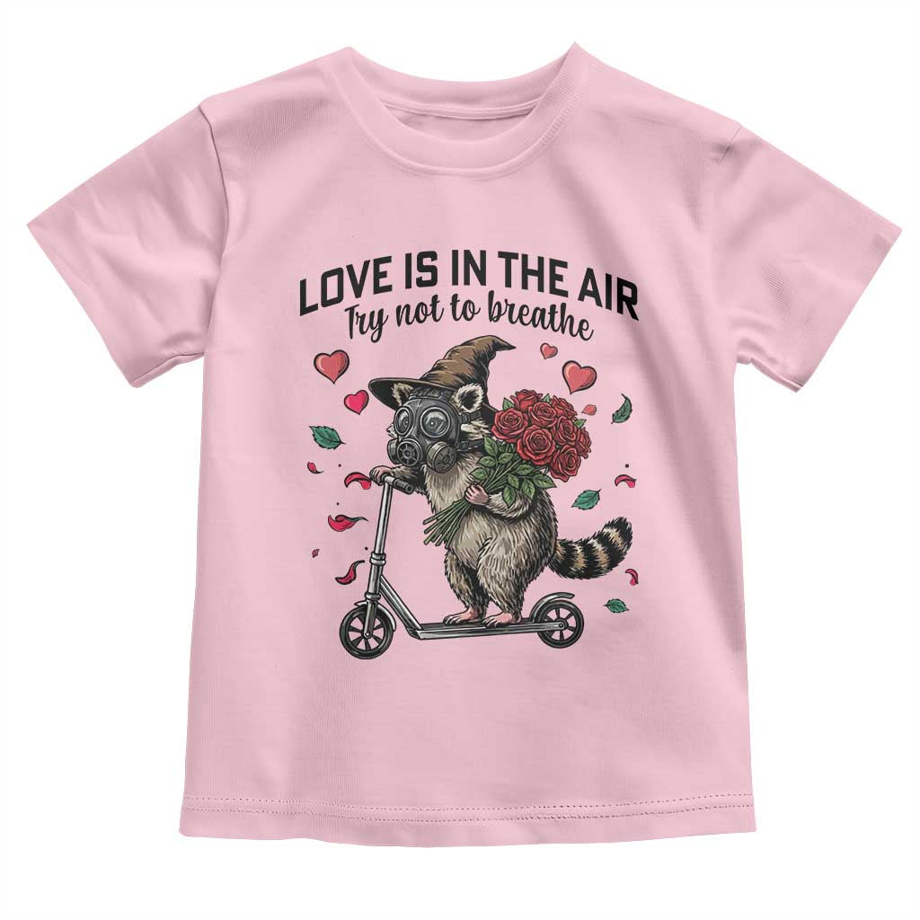 Funny Raccoon Scooter Anti Valentine Toddler T Shirt Love Is In The Air Try Not To Breathe TS14 Light Pink Print Your Wear