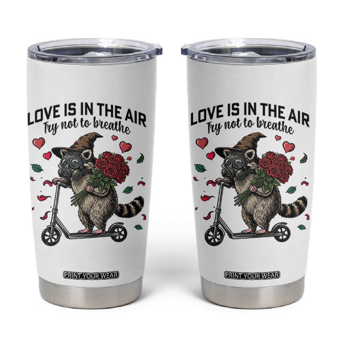 Funny Raccoon Scooter Anti Valentine Tumbler Cup Love Is In The Air Try Not To Breathe TS14 White Print Your Wear