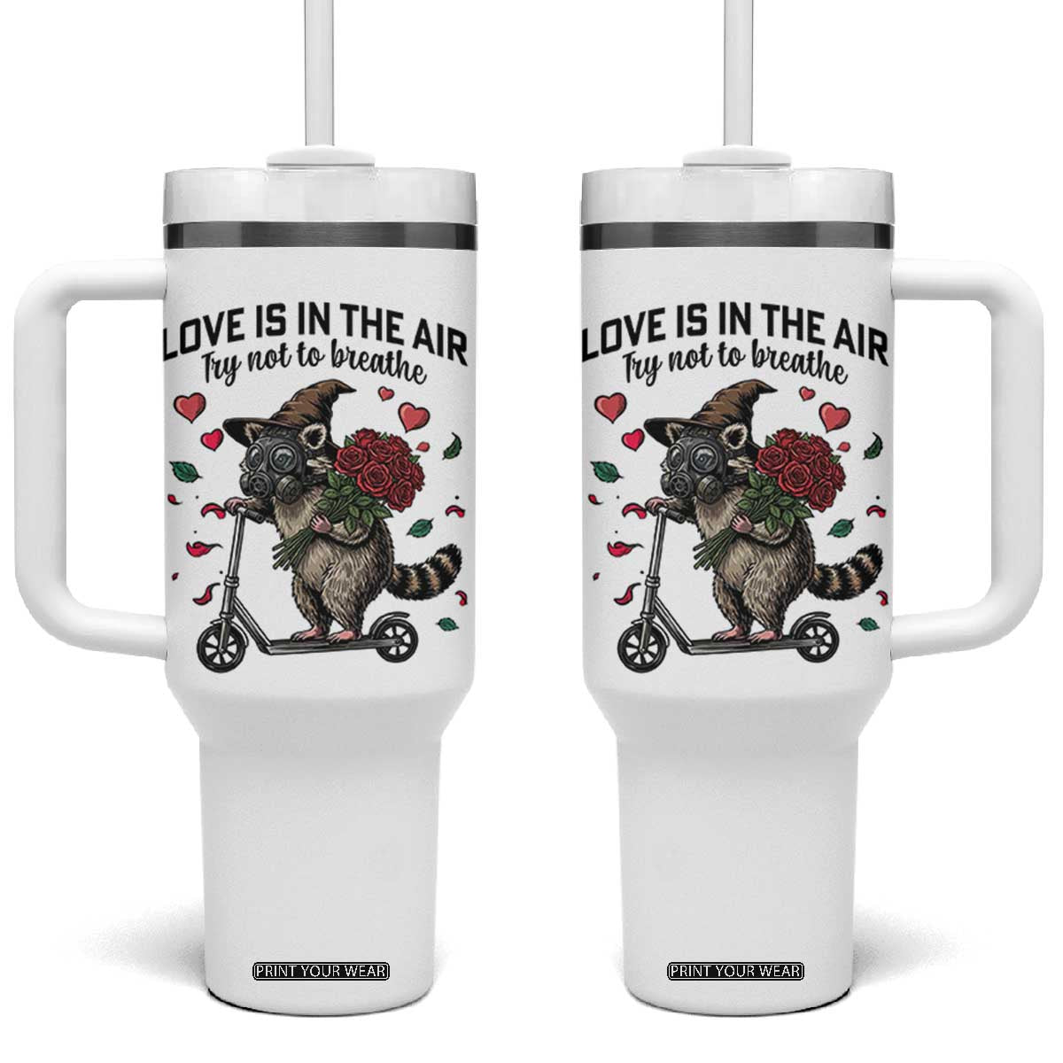 Funny Raccoon Scooter Anti Valentine Tumbler With Handle Love Is In The Air Try Not To Breathe TS14 One Size: 40 oz White Print Your Wear