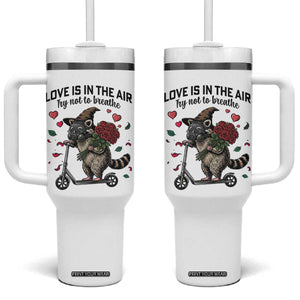 Funny Raccoon Scooter Anti Valentine Tumbler With Handle Love Is In The Air Try Not To Breathe TS14 One Size: 40 oz White Print Your Wear