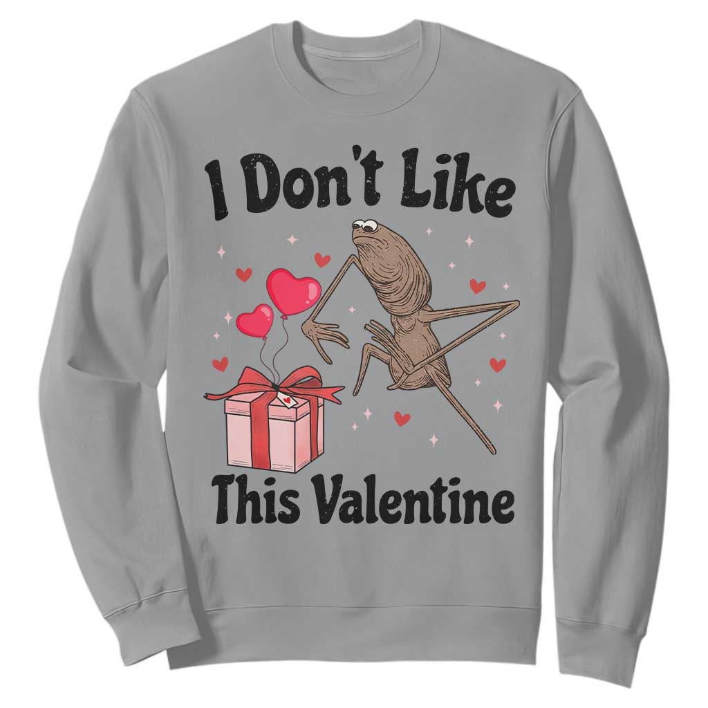 Marcus The Worm Meme Sweatshirt I Do Not Like This Valentine TS14 Sport Gray Print Your Wear