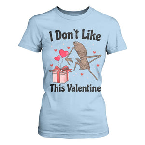 Marcus The Worm Meme T Shirt For Women I Do Not Like This Valentine TS14 Light Blue Print Your Wear