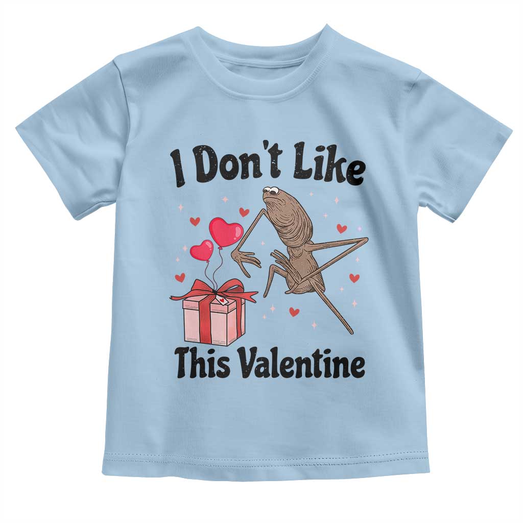 Marcus The Worm Meme Toddler T Shirt I Do Not Like This Valentine TS14 Light Blue Print Your Wear