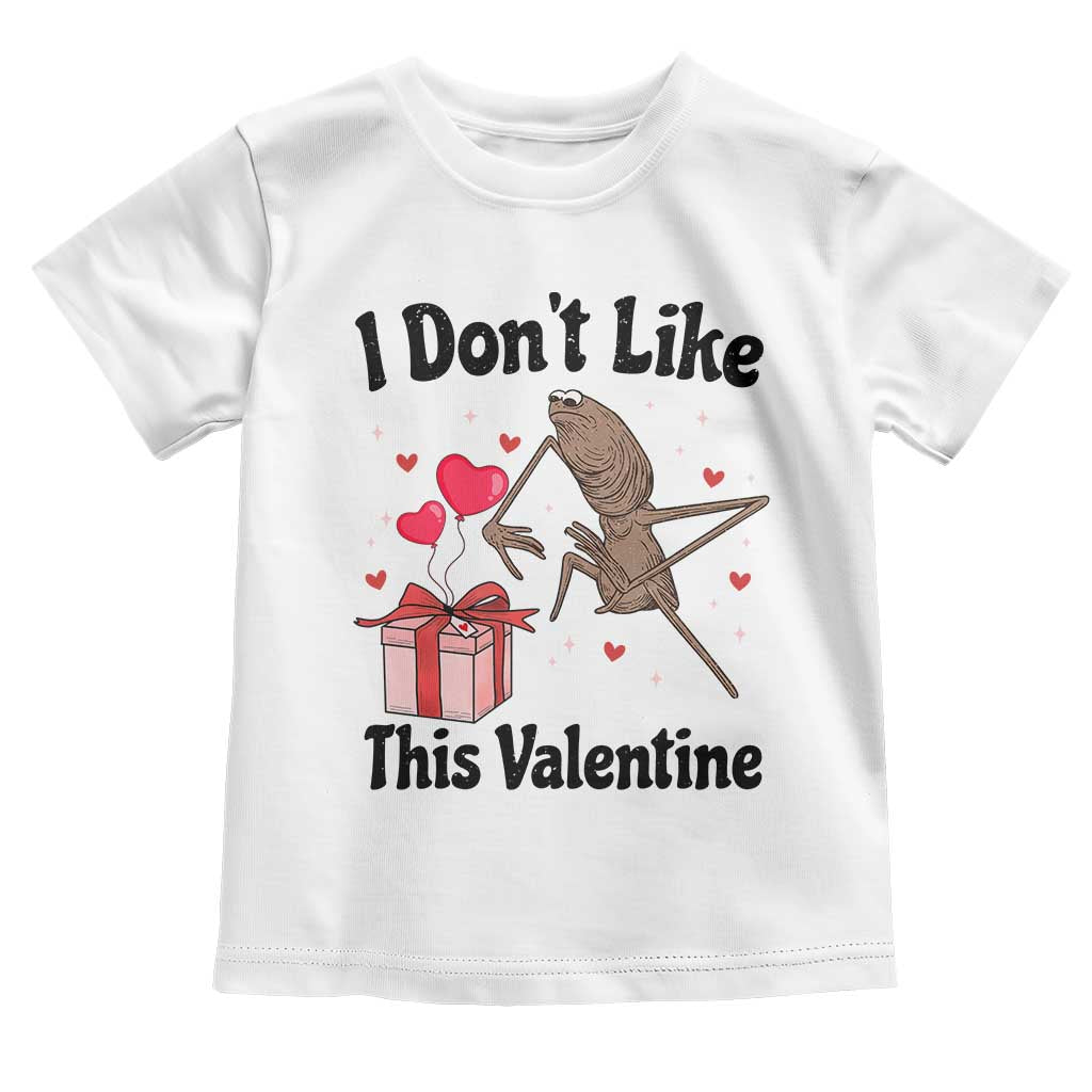 Marcus The Worm Meme Toddler T Shirt I Do Not Like This Valentine TS14 White Print Your Wear