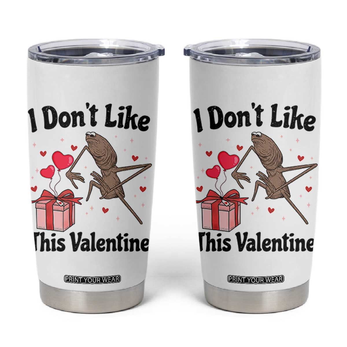 Marcus The Worm Meme Tumbler Cup I Do Not Like This Valentine TS14 White Print Your Wear