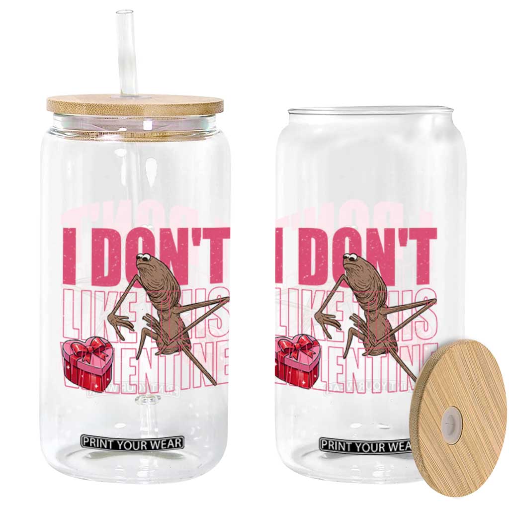 Marcus The Worm Funny Valentine Meme Glass Can I Don't Like This Valentine TS14 Print Your Wear