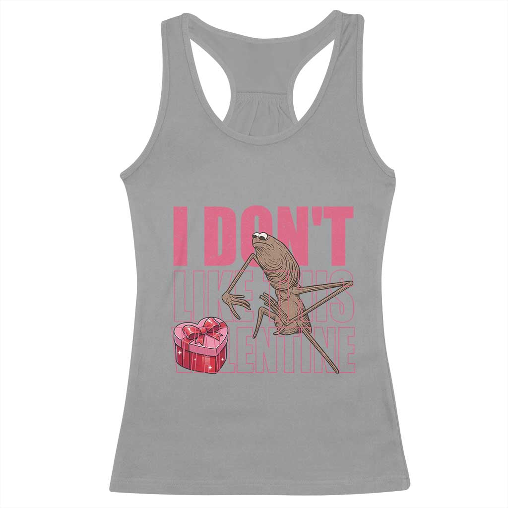 Marcus The Worm Funny Valentine Meme Racerback Tank Top I Don't Like This Valentine TS14 Sport Gray Print Your Wear