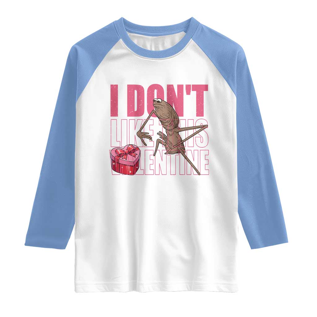 Marcus The Worm Funny Valentine Meme Raglan Shirt I Don't Like This Valentine TS14 White Carolina Blue Print Your Wear