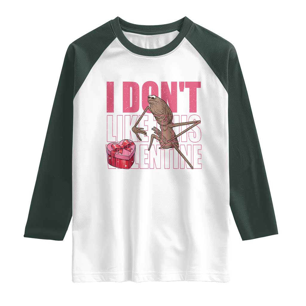 Marcus The Worm Funny Valentine Meme Raglan Shirt I Don't Like This Valentine TS14 White Dark Forest Green Print Your Wear