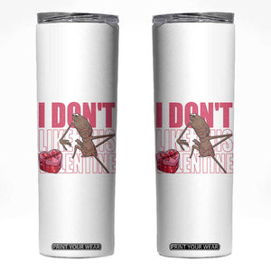 Marcus The Worm Funny Valentine Meme Skinny Tumbler I Don't Like This Valentine TS14 White Print Your Wear