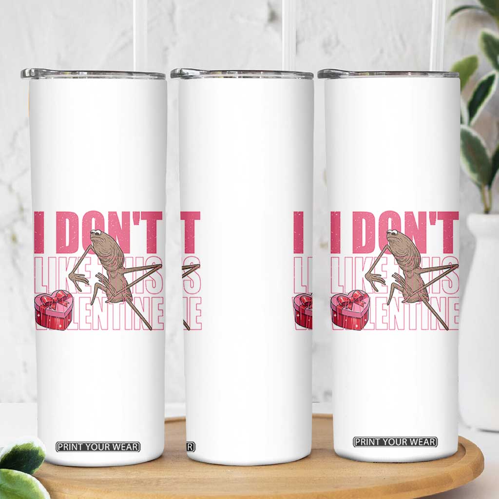 Marcus The Worm Funny Valentine Meme Skinny Tumbler I Don't Like This Valentine TS14 Print Your Wear