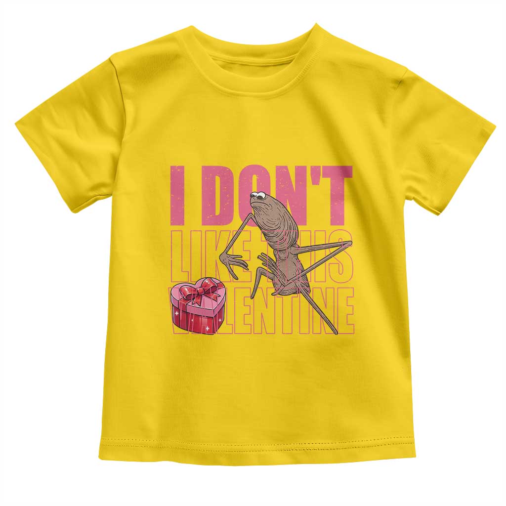 Marcus The Worm Funny Valentine Meme Toddler T Shirt I Don't Like This Valentine TS14 Daisy Print Your Wear