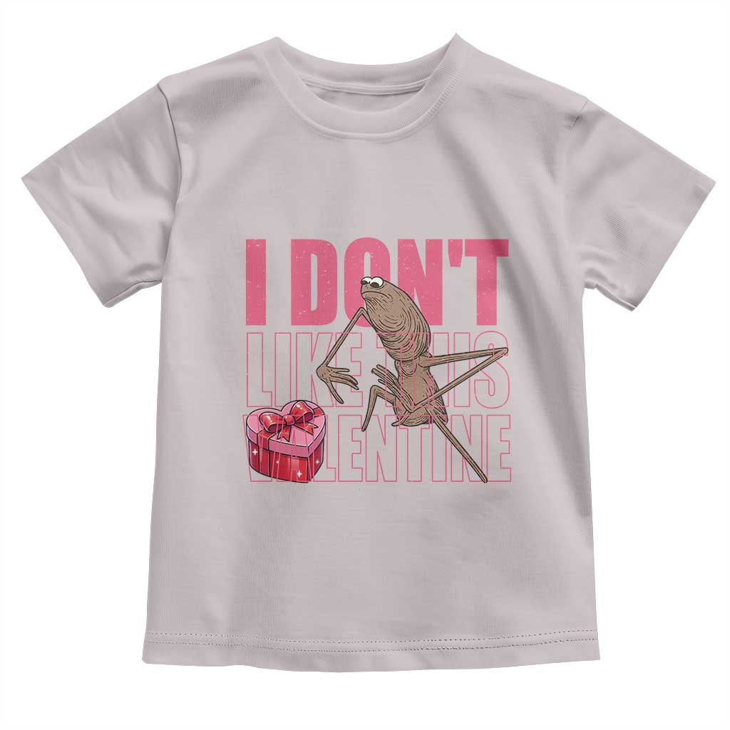 Marcus The Worm Funny Valentine Meme Toddler T Shirt I Don't Like This Valentine TS14 Ice Gray Print Your Wear