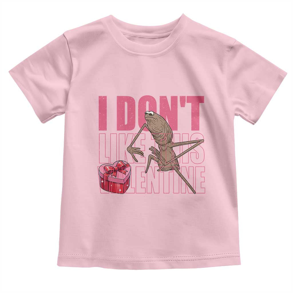 Marcus The Worm Funny Valentine Meme Toddler T Shirt I Don't Like This Valentine TS14 Light Pink Print Your Wear