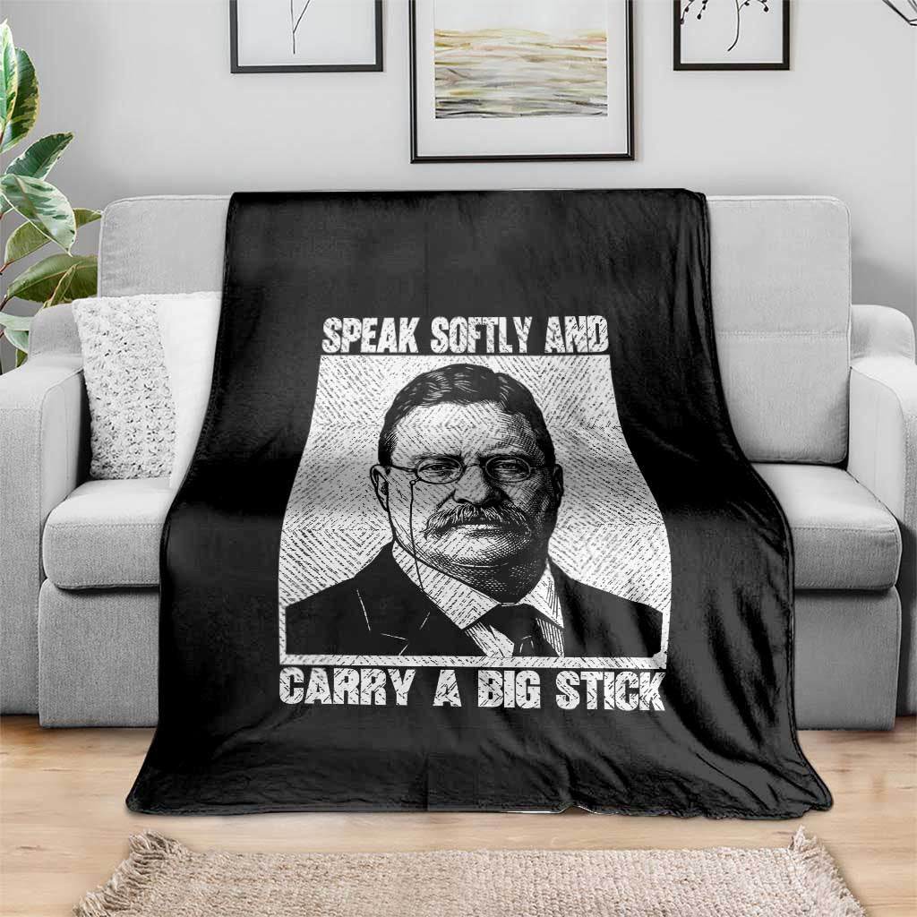 Theodore Roosevelt Quote Throw Blanket Speak Softly and Carry A Big Stick TS14 Print Your Wear