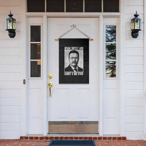 Theodore Roosevelt Quote Garden Flag Speak Softly and Carry A Big Stick TS14 Print Your Wear
