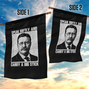 Theodore Roosevelt Quote Garden Flag Speak Softly and Carry A Big Stick TS14 Print Your Wear