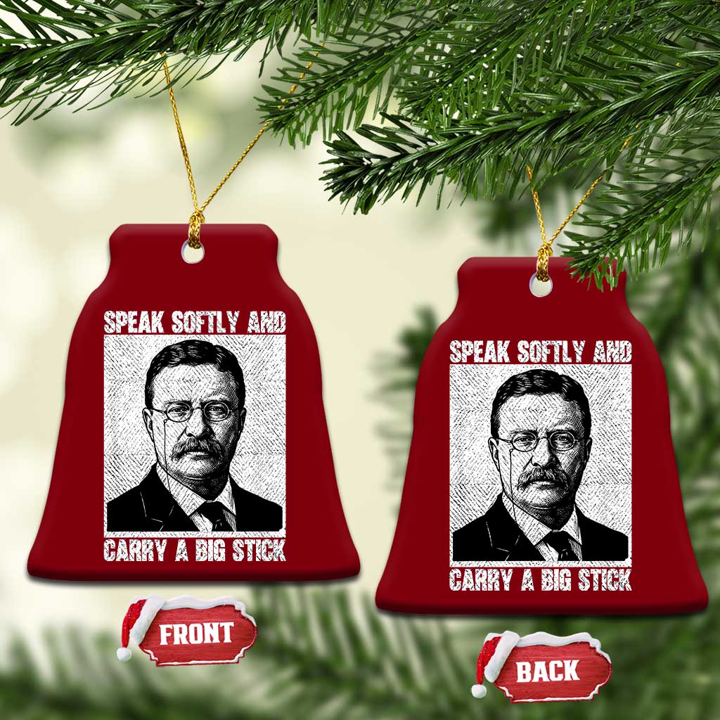 Theodore Roosevelt Quote Ceramic Ornament Speak Softly and Carry A Big Stick TS14 Print Your Wear