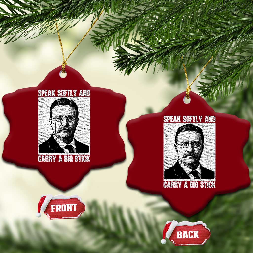 Theodore Roosevelt Quote Ceramic Ornament Speak Softly and Carry A Big Stick TS14 Print Your Wear