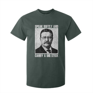 Theodore Roosevelt Quote T Shirt For Kid Speak Softly and Carry A Big Stick TS14 Dark Forest Green Print Your Wear