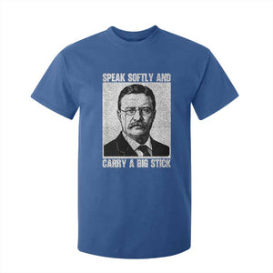 Theodore Roosevelt Quote T Shirt For Kid Speak Softly and Carry A Big Stick TS14 Royal Blue Print Your Wear