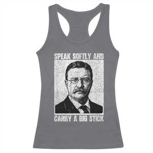 Theodore Roosevelt Quote Racerback Tank Top Speak Softly and Carry A Big Stick TS14 Charcoal Print Your Wear