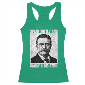 Theodore Roosevelt Quote Racerback Tank Top Speak Softly and Carry A Big Stick TS14 Irish Green Print Your Wear