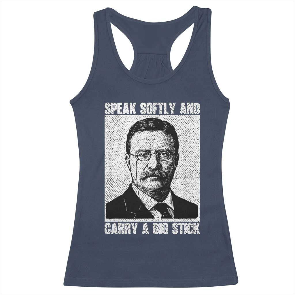 Theodore Roosevelt Quote Racerback Tank Top Speak Softly and Carry A Big Stick TS14 Navy Print Your Wear