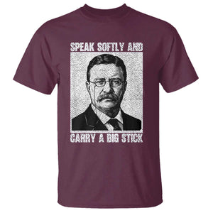 Theodore Roosevelt Quote T Shirt Speak Softly and Carry A Big Stick TS14 Maroon Print Your Wear
