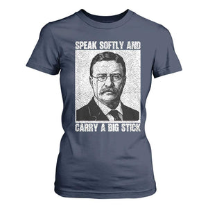 Theodore Roosevelt Quote T Shirt For Women Speak Softly and Carry A Big Stick TS14 Navy Print Your Wear