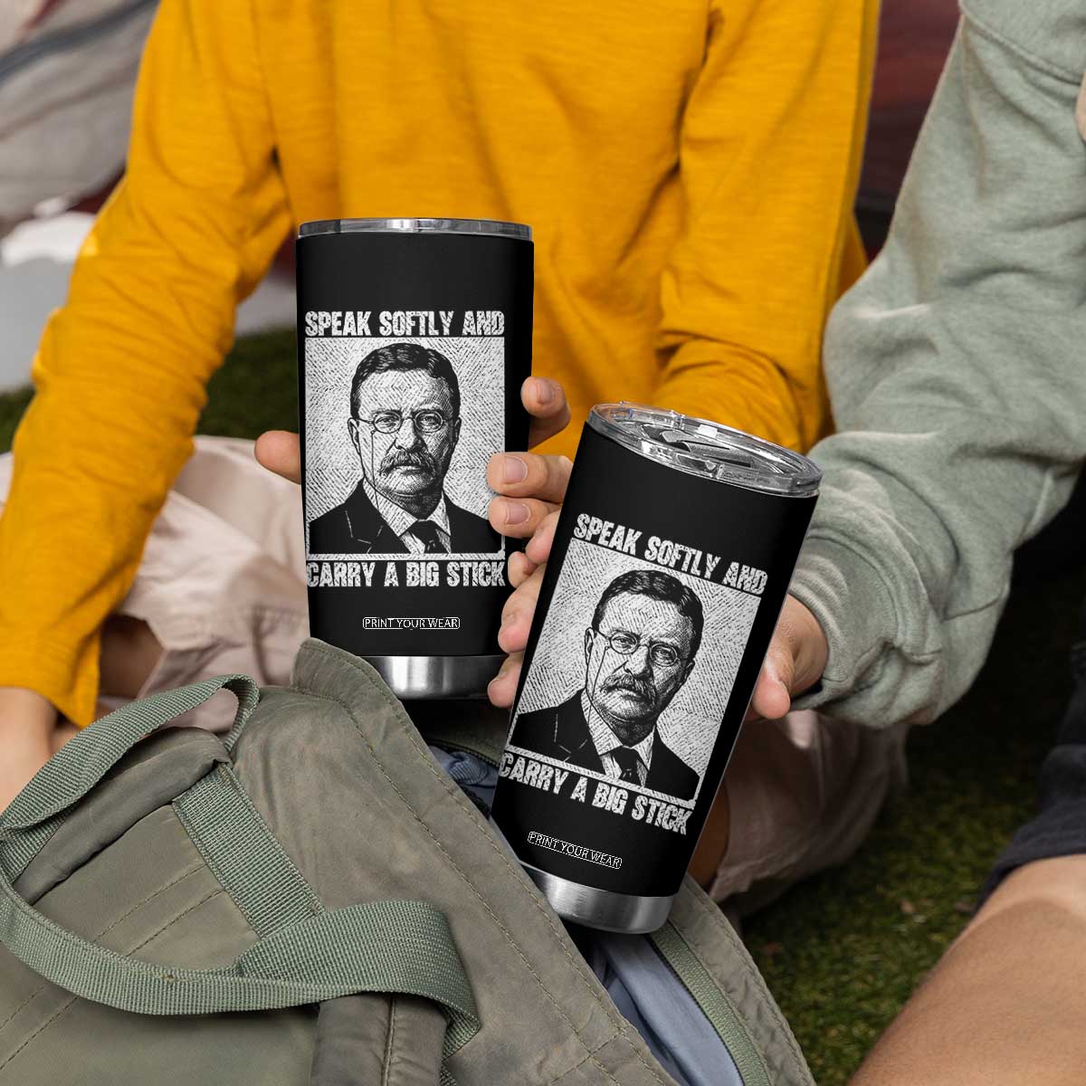 Theodore Roosevelt Quote Tumbler Cup Speak Softly and Carry A Big Stick TS14 Print Your Wear