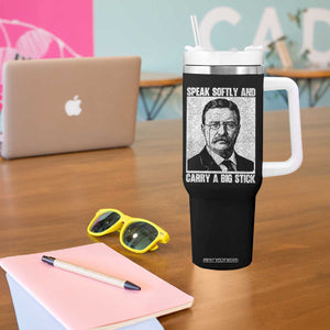Theodore Roosevelt Quote Tumbler With Handle Speak Softly and Carry A Big Stick TS14 Print Your Wear