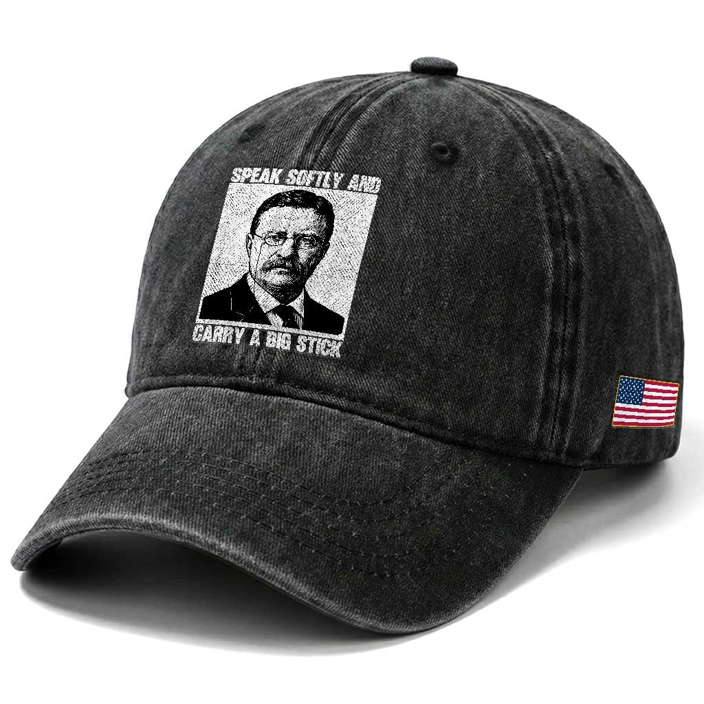 Theodore Roosevelt Quote Washed Cotton Baseball Cap Speak Softly and Carry A Big Stick TS14 Print Your Wear