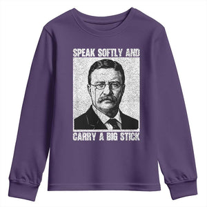Theodore Roosevelt Quote Youth Sweatshirt Speak Softly and Carry A Big Stick TS14 Purple Print Your Wear