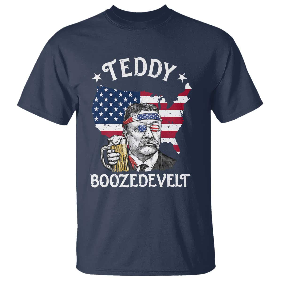 Teddy Boozedevelt Theodore Roosevelt T Shirt 4th Of July American Flag TS14 Navy Print Your Wear