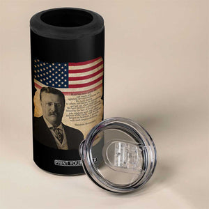 Theodore Roosevelt Quote 4 in 1 Can Cooler Tumbler American President History TS14 Print Your Wear