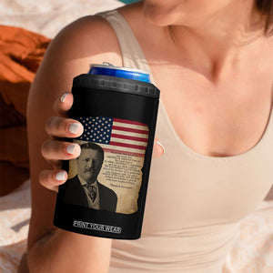 Theodore Roosevelt Quote 4 in 1 Can Cooler Tumbler American President History TS14 Print Your Wear
