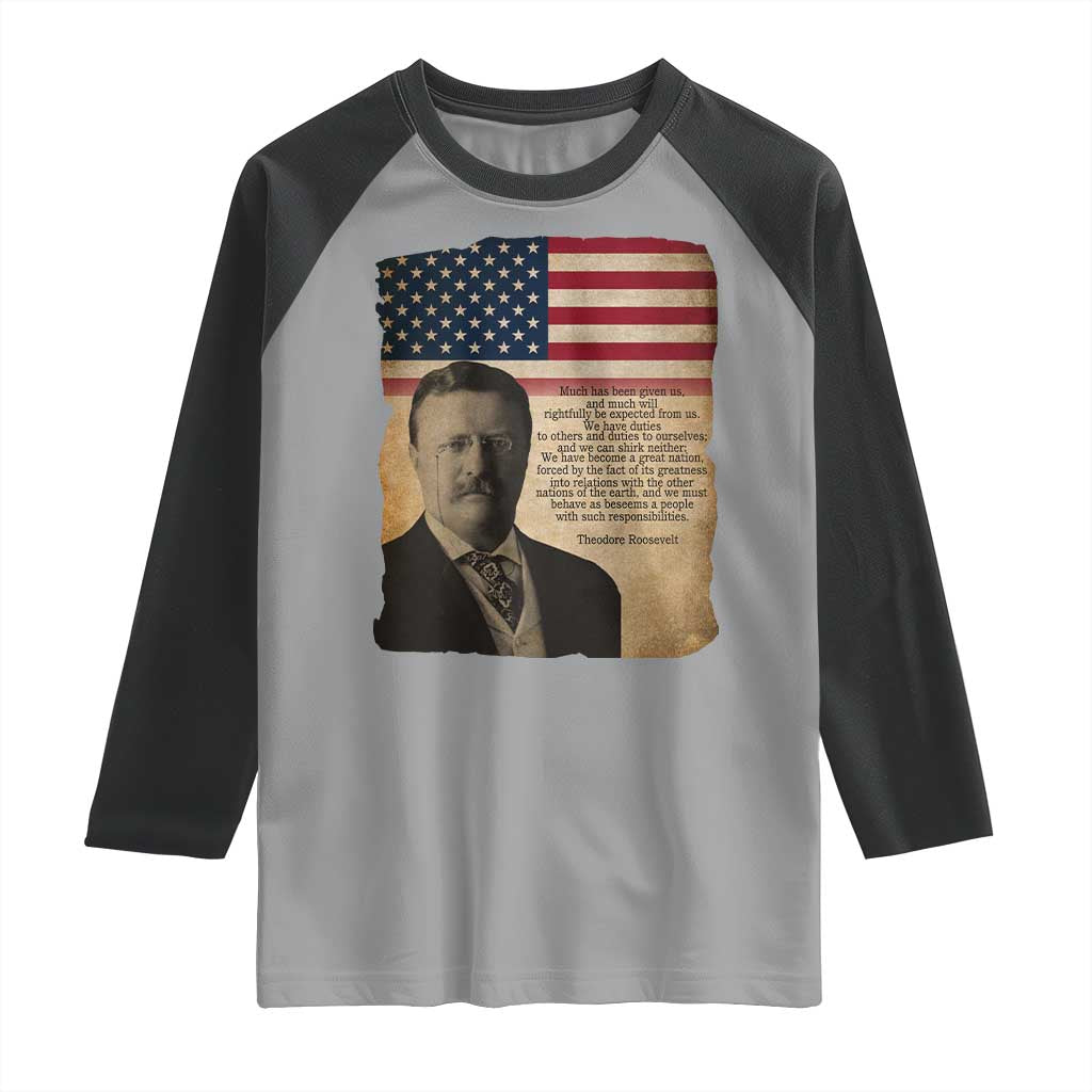 Theodore Roosevelt Quote Raglan Shirt American President History TS14 Sport Gray Black Print Your Wear