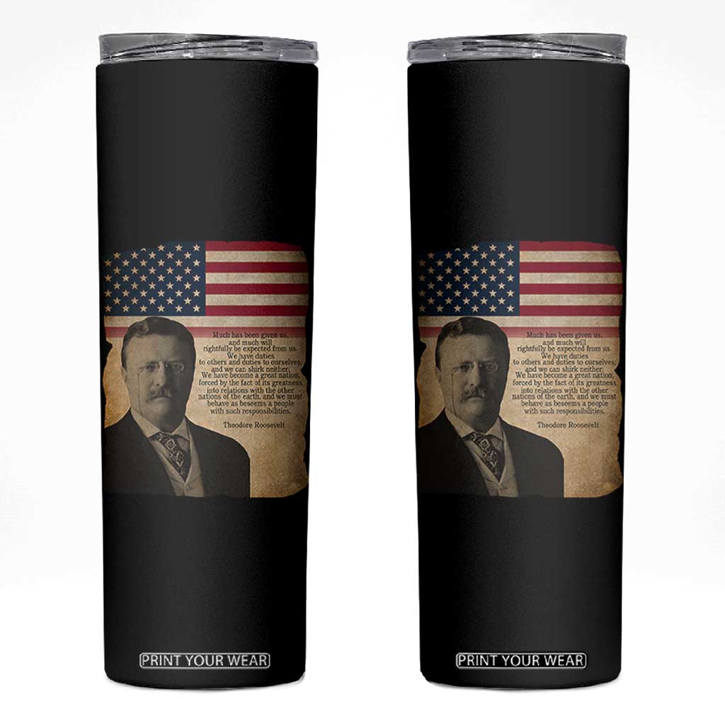 Theodore Roosevelt Quote Skinny Tumbler American President History TS14 Black Print Your Wear